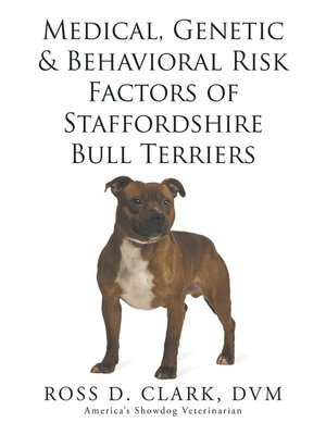 cover image of Medical, Genetic & Behavioral Risk Factors of Staffordshire  Bull Terriers